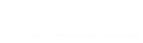 Reporter - The official newspaper of The Lutheran Church—Missouri Synod
