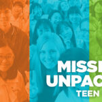 Missions Unpacked Teen Edition