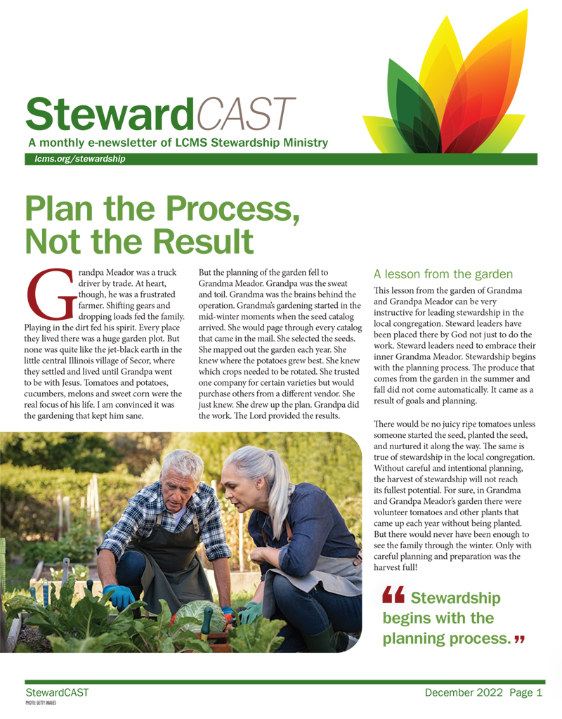 In the December 2022 issue of StewardCAST, LCMS Stewardship Ministry reminds steward leaders of their responsibility to plan the stewardship process and to provide faithful teaching and preaching of God’s Word.
