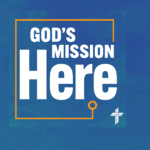 ‘God’s Mission Here’ Newsletter — February 2024