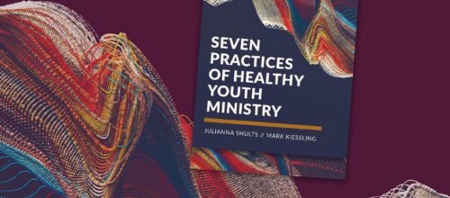 Seven Practices of Healthy Youth Ministry